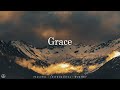 Grace // Soaking Worship Music Into Heavenly Sounds // Instrumental Soaking Worship