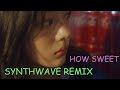 뉴진스 [HOW SWEET]신스웨이브 리믹스(newjeans How sweet synthwave remix)