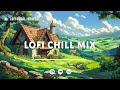 Lofi Chill Mix: Sweet Sounds for Deep Focus & Relaxation | Cozy Cottage in Lush Green Countryside