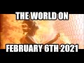 the world on february 6th 2021