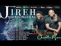 Jireh, Most Beautiful, Refiner, God Will Work It Out | Elevation Worship & Maverick City Music 2024