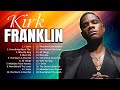 K i r k F r a n k l i n Full Album ~ Top Christian Gospel Worship Songs