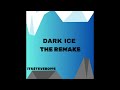 DARK ICE THE REMAKE