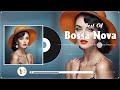 Most Bossa Nova Love Songs 🌷 Compilation Bossa Nova Covers 2024 🍎 Cool Music Bossa Nova Songs