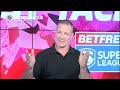 Betfred Super League | Who wins the race for top 4? | Adrian Morley & Danika Priim #TheLastTackle