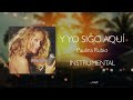 Y yo sigo aquí - Paulina Rubio // Instrumental