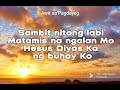 Hesus Diyos Ka ng Buhay Ko (Music & Lyrics)| Female Key