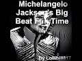 Michelangelo Jackson’s Big Beat Fun Time Deluxe Nightcore (OFFICIAL SONG)