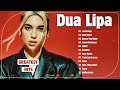 DuaLipa Greatest Hits Full Album 2023   DuaLipa Best Songs Playlist 2023