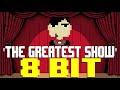 The Greatest Show [8 Bit Tribute to Panic! At The Disco & The Greatest Showman: Reimagined]