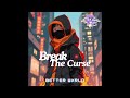 Break The Curse - BETTER WXRLD / 1 day 1 song