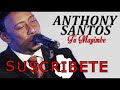 Anthony Santos  BACHATAS MIX 2018
