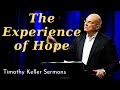 The Experience of Hope - Timothy Keller Sermons