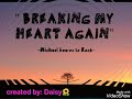 'BREAKING MY HEART AGAIN' 😢  ~ by:  Michael Learns to Rock