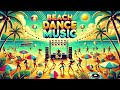 Beach Dance Music | Summer Beach Party Vibes Songs Playlist