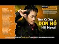 Don Hồ Top Hits 7x 8x 9x Nhạc Hải Ngoại - LK Cỏ Úa, Xin Còn Gọi Tên Nhau, Vết Thương Cuối Cùng...