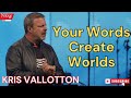Your Words Create Worlds  |  School of the Prophets Session 2007 Kris Vallotton