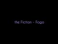The Fiction - Fogo