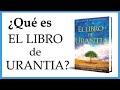 ¿Qué es el libro de URANTIA?