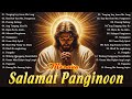 Tagalog Christian Worship Early Morning Songs Salamat Panginoon - Kay Buti Buti Panginoon Praise 201