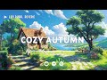 Fall in Love with Cozy Autumn Cottage Vibes | Lofi Hip Hop & Deep Focus for Relaxation 🍃