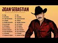 JOAN SEBASTIAN SUS MEJORES CANCIONES - JOAN SEBASTIAN 30 GRANDES ÉXITOS MIX ROMANTICAS DEL RECUERDO