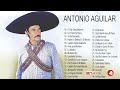 Antonio Aguilar Sus Mejores Canciones Grandes Exitos De Coleccion - 1 Hora Exitos de Antonio Aguilar