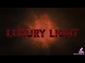 The Official New Intro for Luxury Light