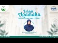 ISLAM AGAMAKU - “Dengan Islam, Aku Tenang”