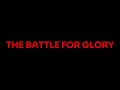 The Battle For Glory Teaser #1