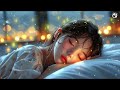 Deep Sleep After 30 Minutes ★ Insomnia Healing, Relaxing Music ★ Remove All Negative Energy ✧2