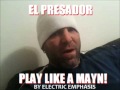 EL PRESADOR PLAY LIKE A MAYN! LIKE A MAYAN! (Hip Hop track)