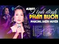 Album LÊNH ĐÊNH PHẬN BUỒN | 20 Nhạc Phẩm Nhạc Vàng Bolero Làm Nên Tên Tuổi Phương Diễm Huyền