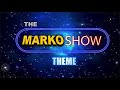 The Marko Show theme song