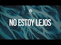 Ambientes De Adoracion | No Estoy Lejos