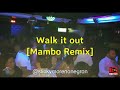 Walk It Out [Mambo Remix]