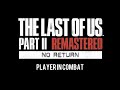 The Last Of Us 2 Remastered [No Return] Combat OST 1