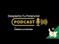 EP09 | Renunciar para emprender - Enfrentar un futuro incierto | ☀️Despierta Tu Potencial