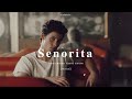 Señorita【slowed】/Shawn Mendes, Camila Cabello/