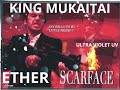 SCARFACE KING MUKAITAI FT ETHER ULTRA VIOLET UV THE FUR ADELAY RAP