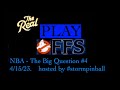 NBA - The Biq Question - 4/15/23
