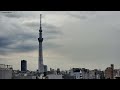 (4K) SKYTREEのある景色 【Live Streaming  】東京スカイツリーライブカメラ