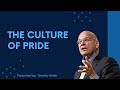 Pastor Timothy Keller - The Culture of Pride