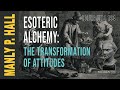 Manly P. Hall: Esoteric Alchemy