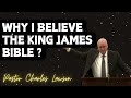 Why I Believe The King James Bible ? - Pastor Charles Lawson