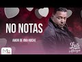 No Notas - Luis Miguel del Amargue - Audio Oficial