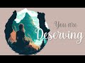 You are Deserving of all these Good Things!  (Guided Meditation)