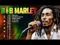 The Best Of Bob Marley - Top 10 Best Song Of Bob Marley Playlist Ever - Bob Marley Reggae Songs