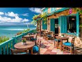 Seaside Coffee Shop : Relaxing Bossa Nova Jazz with Ocean Waves for a Blissful Coastal Experience