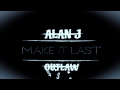 AUPNEXT!  - Make It Last Ft. Last Outlaw